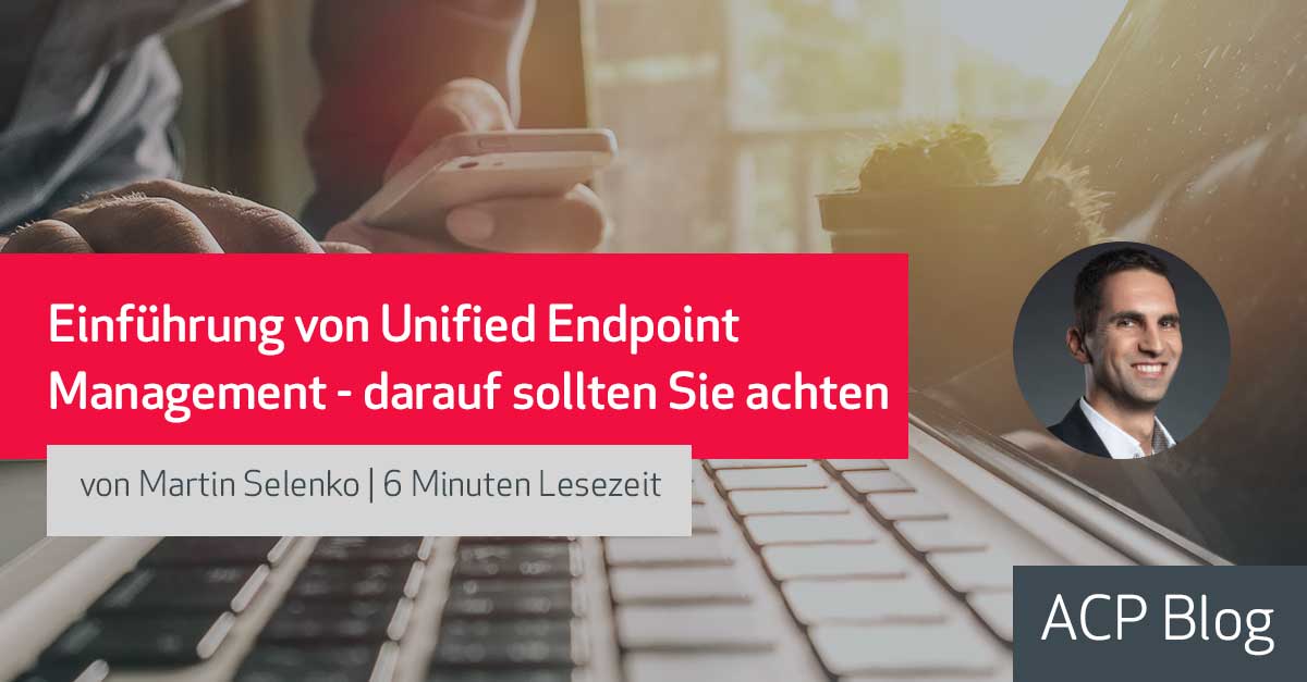 ACP Blog: Einführung von Unified Endpoint Management